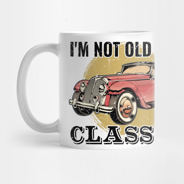 I'm Not Old I'm Classic by GShow